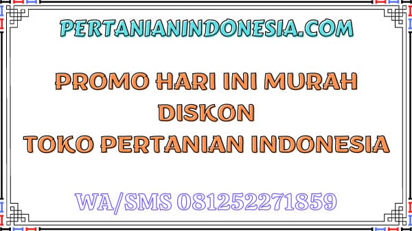 Promo Hari ini Murah, Diskon Toko Pertanian Indonesia